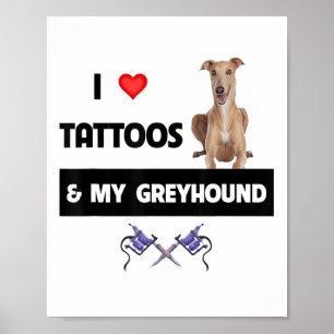 I Kärlek Tattoos och min Greyhound Tävla Hund Tatt Poster