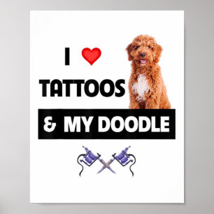 I Kärlek Tattoos och min gyllene Doodle-Hund. Poster