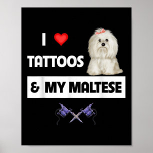 I Kärlek Tattoos och min maltesiska Hund Maltipoo Poster