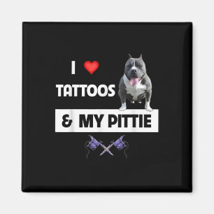 I Kärlek Tattoos och min Pittie Hund Pitbull Mamma Magnet