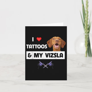 I Kärlek Tattoos och min Vizsla Hund Pappa Bod Kort