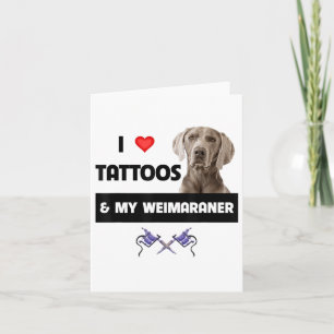 I Kärlek Tattoos och My Weimaraner Hund Pappa Ingi Kort