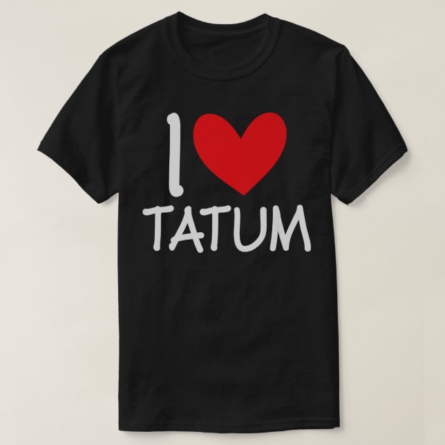 I Kärlek Tatum Namn Personlig Girl Woman BFF Hear T Shirt (Design framsida)