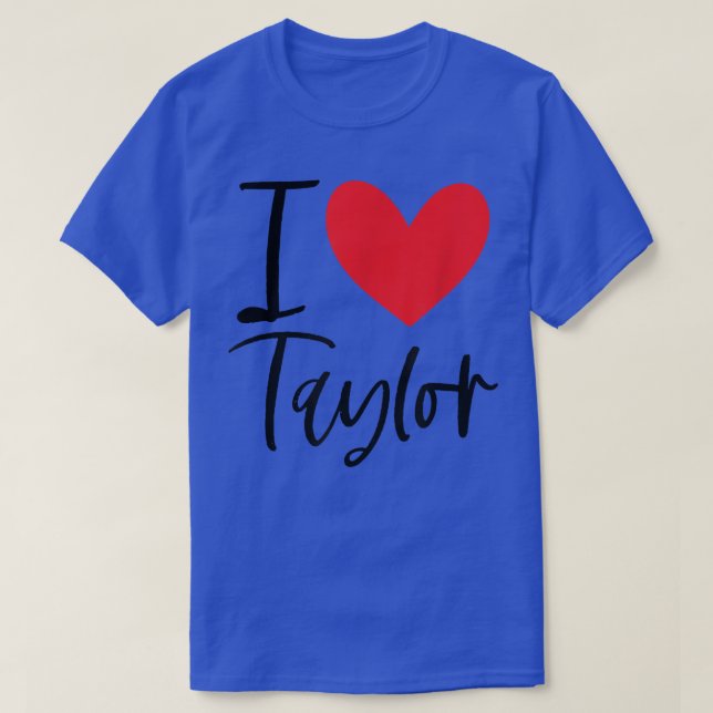 I Kärlek Taylor Namn Personlig Girl Woman BFF Fri T Shirt (Design framsida)