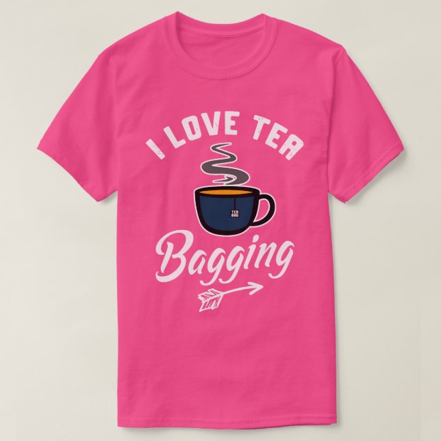 I Kärlek Tea Bagging Funny Tea Bag Innuendo Tea Dr T Shirt (Design framsida)