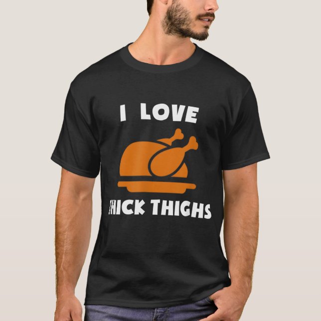 I Kärlek Thick Thighs Delicious Turkey Day Thanksg T Shirt (Framsida)