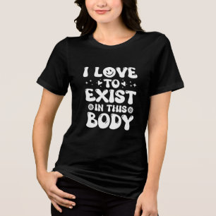 I Kärlek till att finnas i denna kropp, Tri-Blend T Shirt