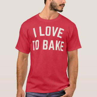 I kärlek till Bake Funny Baking T Shirt