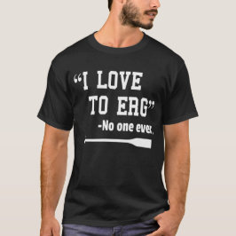 I Kärlek till Erg TShirt Funny Rwing Unisex Shirt T
