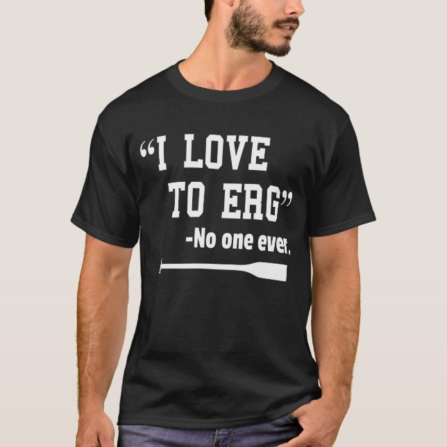 I Kärlek till Erg TShirt Funny Rwing Unisex Shirt T Shirt (Framsida)