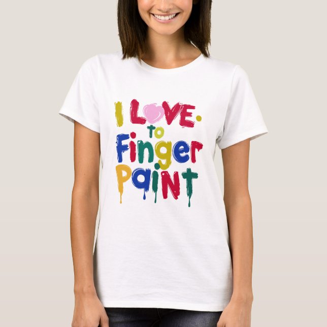 I Kärlek till Finger Paint T Shirt (Framsida)