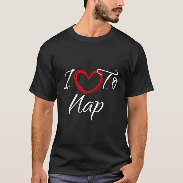 I Kärlek till Nap vill jag Nap T Shirt (Framsida)