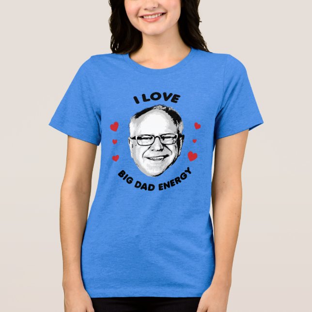 I Kärlek Tim Walz Big Pappa Energy T Shirt (Framsida)