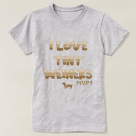 I Kärlek Tiny Weiners T Shirt