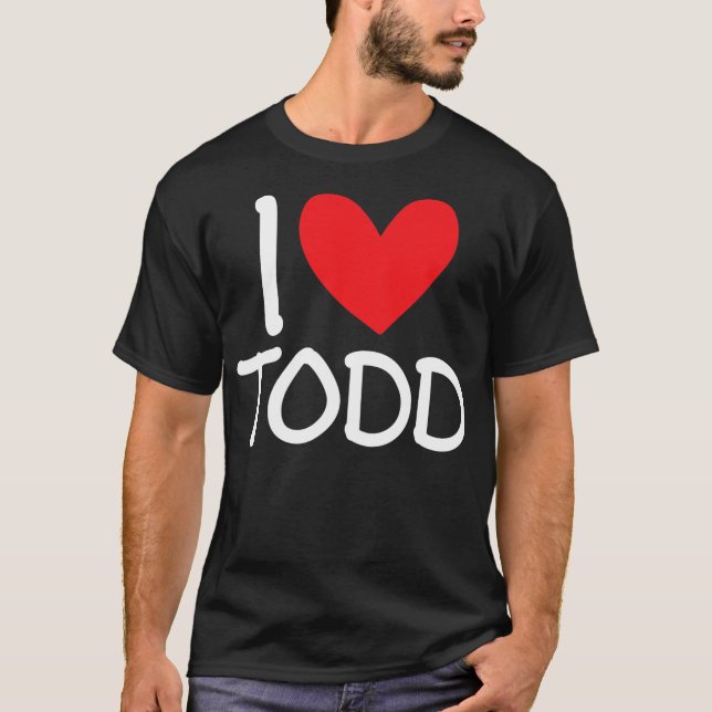 I Kärlek Todd Namn Personlig Manar Guy BFF Friend T Shirt (Framsida)