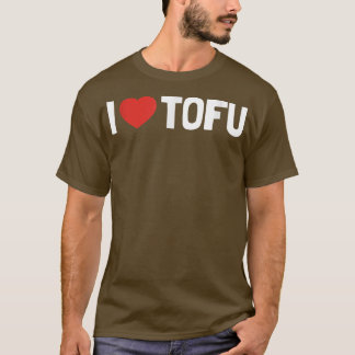 I Kärlek Tofu Funny Heart Vegan Vegetarian Valenti T Shirt