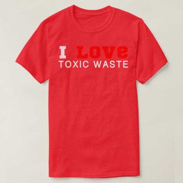 I Kärlek Toxic Slösar 1 T Shirt (Design framsida)