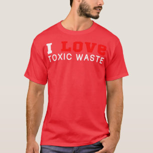 I Kärlek Toxic Slösar 1 T Shirt