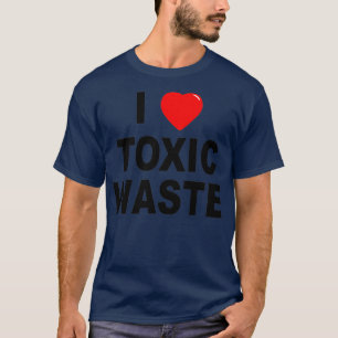 I Kärlek Toxic Slösar T Shirt