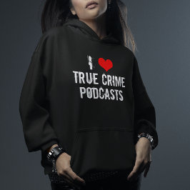 I Kärlek True Crime Podcasts Hoodie