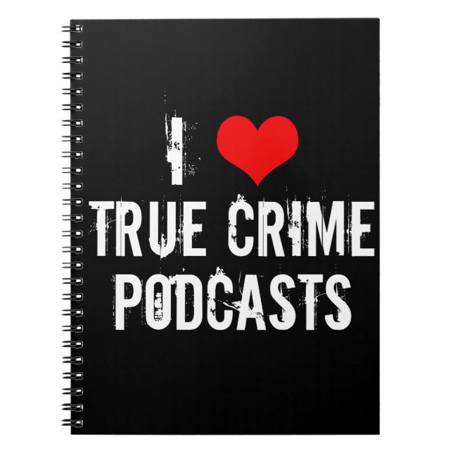 I Kärlek True Crime Podcasts Serial Killer History Anteckningsbok (Framsidan)