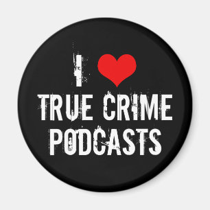 I Kärlek True Crime Podcasts Serial Killer History Magnet