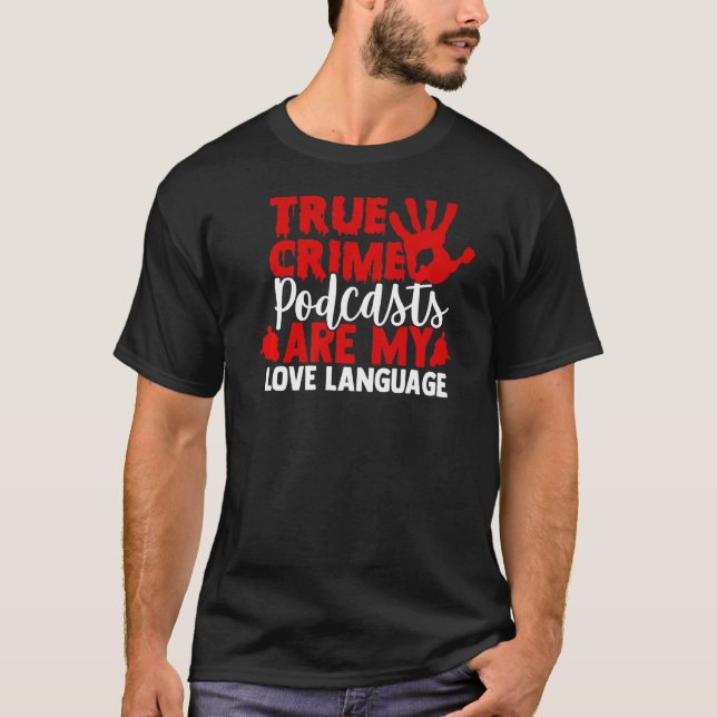 I Kärlek True Crime Podcasts T Shirt (Framsida)