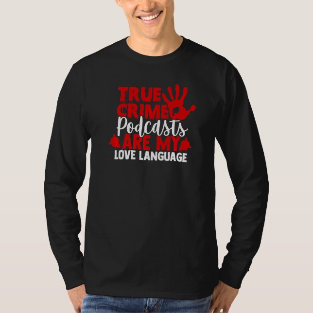 I Kärlek True Crime Podcasts T Shirt (Framsida)