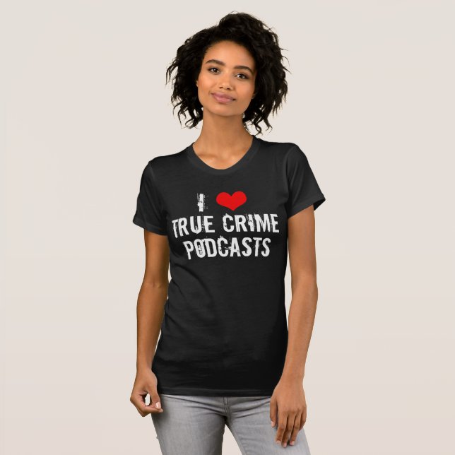 I Kärlek True Crime Poddss Serial Killer History T Shirt (Hel framsida)