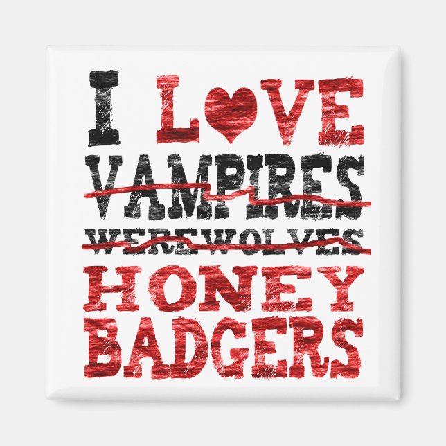 I kärlek vampyrer werewolves honey badger magnet (Framsidan)