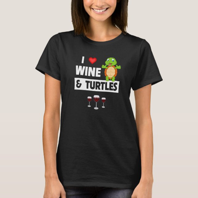 I Kärlek Vin och Turtles Drinking Glass Tortoise R T Shirt (Framsida)