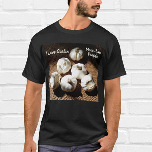 I Kärlek Vitlök mer än People Roligt Culinary T Shirt