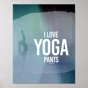 I Kärlek yoga byxor - Yoga Fitness -.png Poster