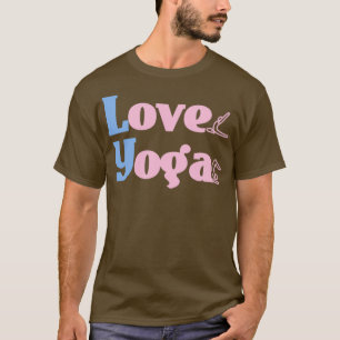 I Kärlek Yoga Yoga Älskare Yoga pose 3 T Shirt