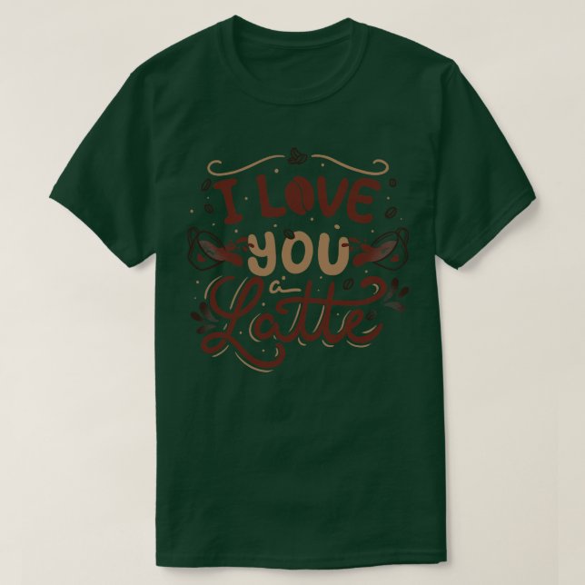 I Kärlek You a Latte by Tobe Fonseca T Shirt (Design framsida)
