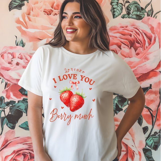 "I Kärlek You Berry Väldigt mycket" Anpassningsbar T Shirt ("I Love You Berry Much" Custom Women's Valentine's T-Shirt)
