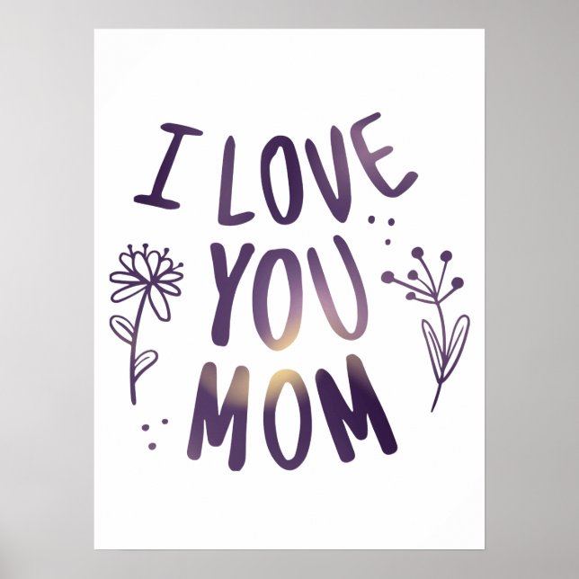 I Kärlek You Mamma Blommigt Mors dag Gift Ideas Poster (Framsidan)
