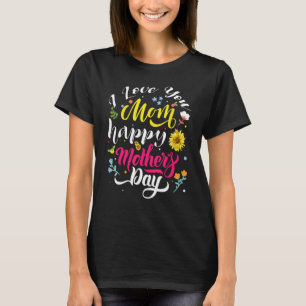 I Kärlek You Mamma Lycklig Mor Day solblommor T Shirt