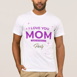 I Kärlek You Mamma - Lycklig Mors dag T-Shirt