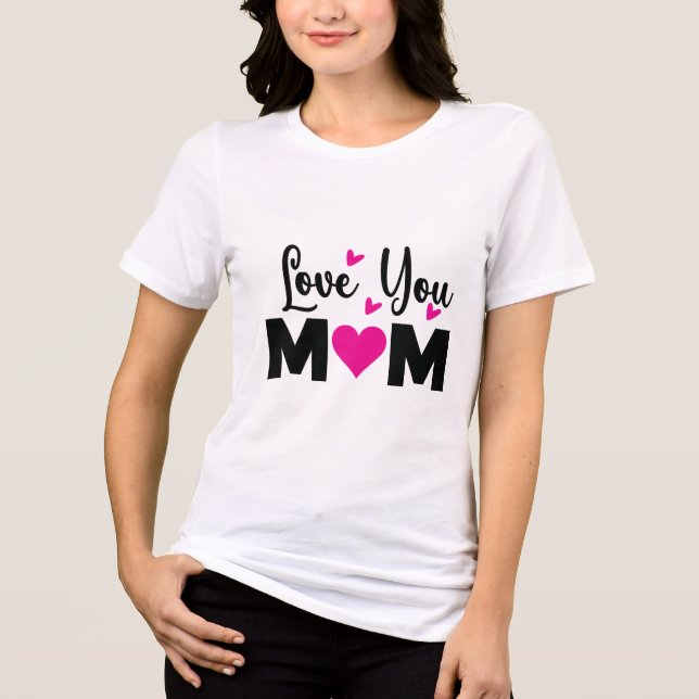 I Kärlek You Mamma T-Shirt-Mor's Day Gift T Shirt (Framsida)