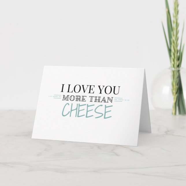 "I Kärlek You more than Cheese"-hälsningskort Kort (Framsida)