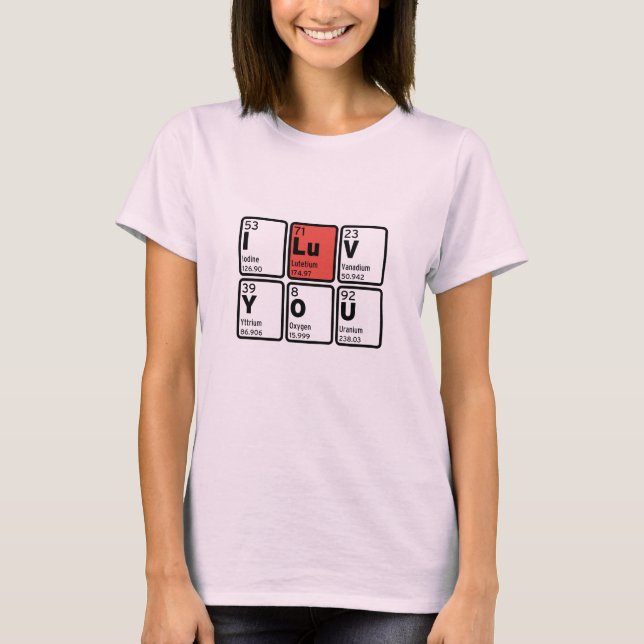 I Kärlek You Periodic Bord T Shirt (Framsida)