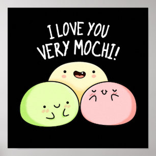 I Kärlek You Väldigt Mochi Funny Food Pun Mörk BG Poster