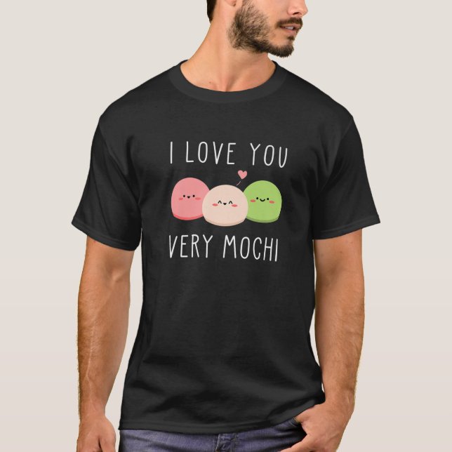 I Kärlek You Väldigt Mochi | Japansk efterrätt T Shirt (Framsida)