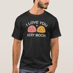 I Kärlek You Väldigt Mochi Japanskt Dessert 1 T Shirt