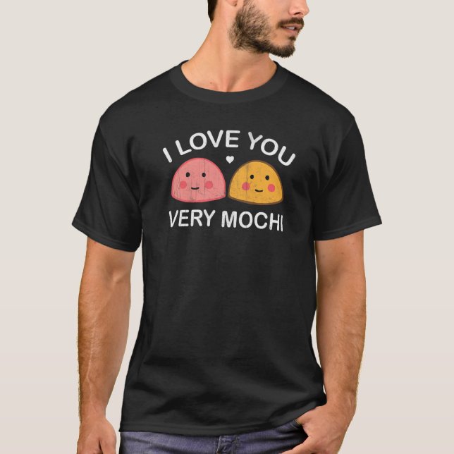 I Kärlek You Väldigt Mochi Japanskt Dessert 1 T Shirt (Framsida)