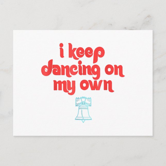 I Keep Dancing on My Own Philly Philadelphia  Helg Vykort (Framsida)