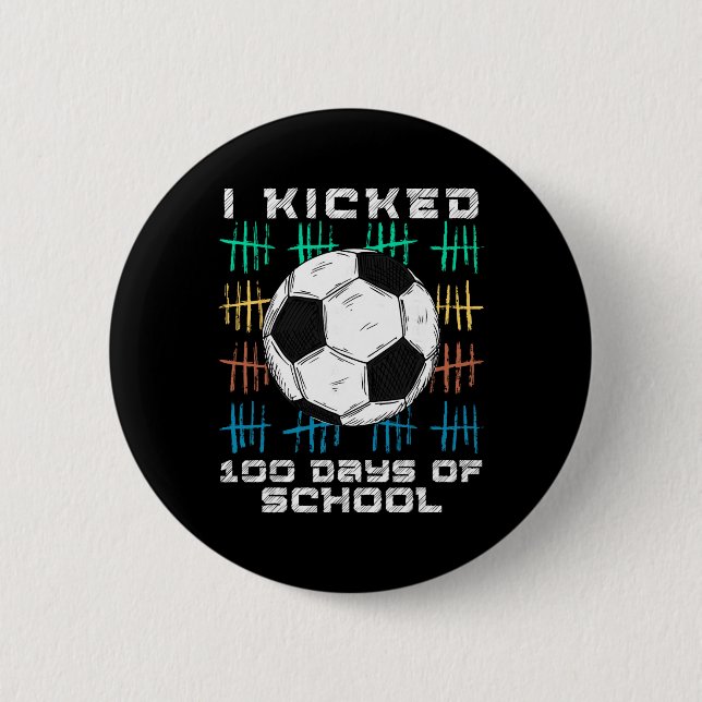 I Kicked 100 Days Of School 100th Day Smarter Socc Knapp (Framsida)