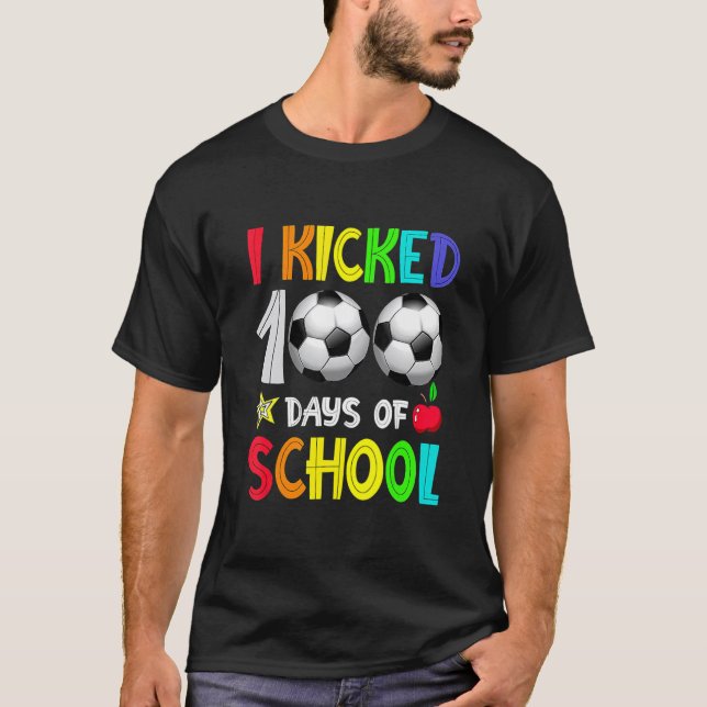 I Kicked 100 Days Of School 100th Soccer Player Ki T Shirt (Framsida)