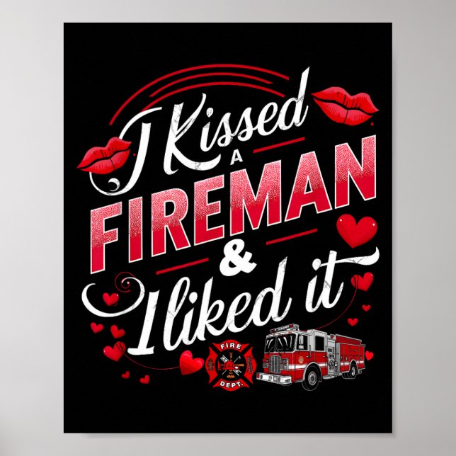 I Kissed A Fireman I Liked It Firefighter Valentin Poster (Framsidan)